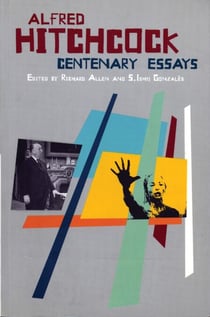 Alfred Hitchcock - Centenary Essays