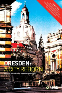 Dresden - A City Reborn
