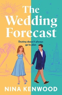 The Wedding Forecast - the sparkling, feel-good romantic comedy of the summer