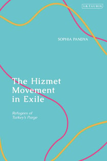 The Hizmet Movement in Exile - Refugees of Turkey's Purge