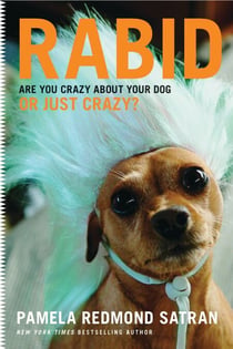 Rabid - Are You Crazy About Your Dog or Just Crazy?