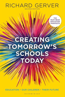Creating Tomorrow's Schools Today - Education - Our Children - Their Futures