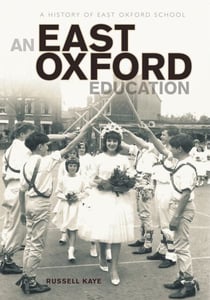 An East Oxford Education - A history of East Oxford School