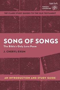 Song of Songs: An Introduction and Study Guide - The Bible’s Only Love Poem