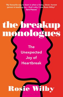 The Breakup Monologues - The Unexpected Joy of Heartbreak