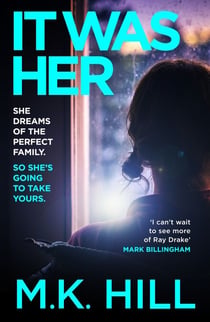 It Was Her - A dark and addictive psychological thriller from the author of One Bad Thing