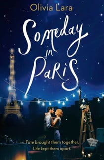 Someday in Paris - A magical new love story for hopeless romantics