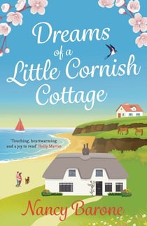 Dreams of a Little Cornish Cottage - A cosy and uplifting romance that you won't be able to put down