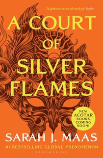 A Court of Silver Flames - The fifth book in the GLOBALLY BESTSELLING, FANTASY ROMANCE series