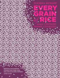 Every Grain of Rice - Simple Chinese Home Cooking