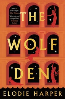 The Wolf Den - the stunning first novel in The Wolf Den trilogy, from the Sunday Times bestselling author of BOUDICCA'S DAUGHTER