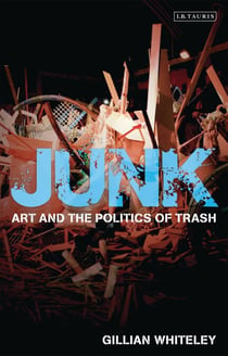 Junk - Art and the Politics of Trash