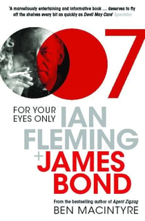 For Your Eyes Only - Ian Fleming and James Bond