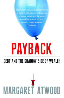 Payback - Debt and the Shadow Side of Wealth