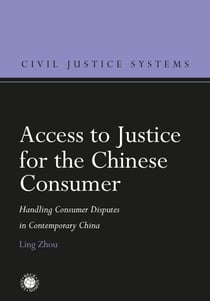 Access to Justice for the Chinese Consumer - Handling Consumer Disputes in Contemporary China