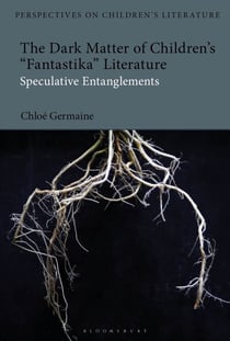 The Dark Matter of Children’s 'Fantastika' Literature - Speculative Entanglements