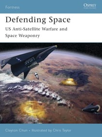Defending Space - US Anti-Satellite Warfare and Space Weaponry