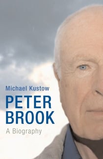 Peter Brook - A Biography