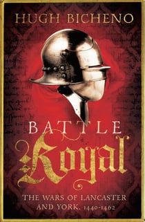 Battle Royal - The Wars of Lancaster and York, 1450-1462