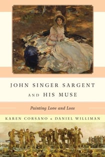 John Singer Sargent and His Muse - Painting Love and Loss
