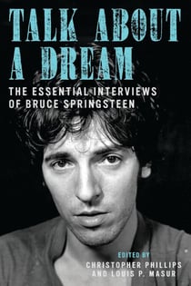 Talk About a Dream - The Essential Interviews of Bruce Springsteen