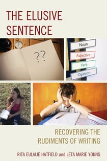 The Elusive Sentence - Recovering the Rudiments of Writing