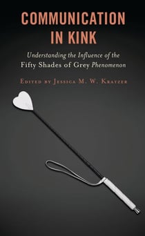 Communication in Kink - Understanding the Influence of the Fifty Shades of Grey Phenomenon
