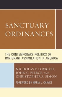 Sanctuary Ordinances - The Contemporary Politics of Immigrant Assimilation in America