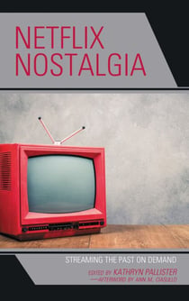 Netflix Nostalgia - Streaming the Past on Demand