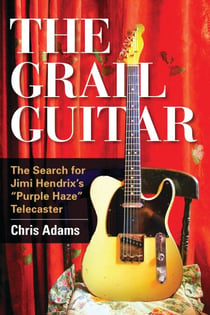 The Grail Guitar - The Search for Jimi Hendrix's Purple Haze Telecaster