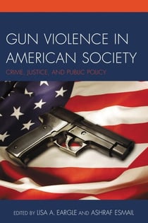 Gun Violence in American Society - Crime, Justice and Public Policy