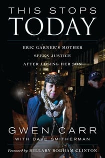 This Stops Today - Eric Garner's Mother Seeks Justice after Losing Her Son