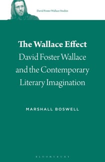 The Wallace Effect - David Foster Wallace and the Contemporary Literary Imagination
