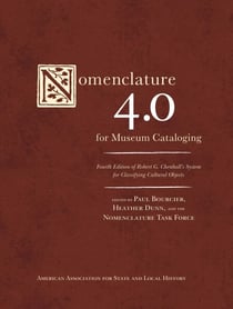 Nomenclature 4.0 for Museum Cataloging - Robert G. Chenhall's System for Classifying Cultural Objects
