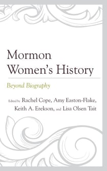 Mormon Women’s History - Beyond Biography