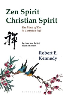 Zen Spirit, Christian Spirit - The Place of Zen in Christian Life
