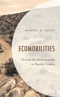 Ecomobilities - Driving the Anthropocene in Popular Cinema