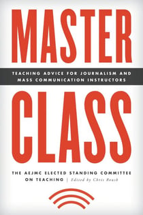 Master Class - Teaching Advice for Journalism and Mass Communication Instructors