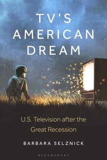 TV’s American Dream - US Television after the Great Recession