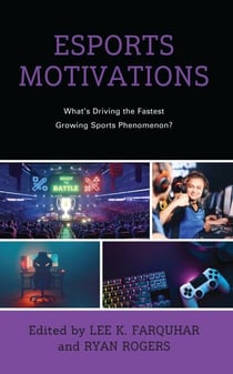 Esports Motivations - What's Driving the Fastest Growing Sports Phenomenon?