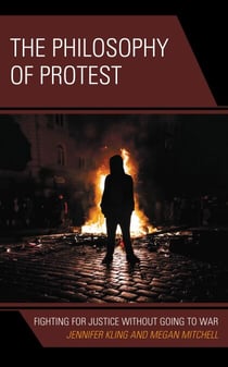 The Philosophy of Protest - Fighting for Justice without Going to War