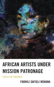 African Artists under Mission Patronage - Focus on Tanzania
