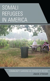 Somali Refugees in America - Community Gardens as Spaces of Refuge