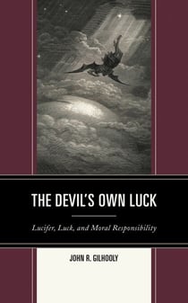 The Devil's Own Luck - Lucifer, Luck, and Moral Responsibility