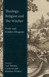 Theology, Religion and The Witcher - Gods and Golden Dragons