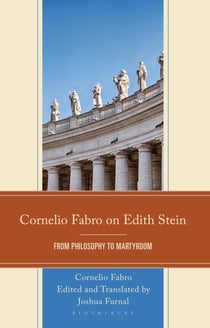 Cornelio Fabro on Edith Stein - From Philosophy to Martyrdom
