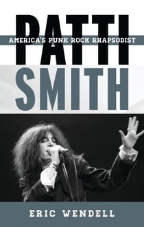 Patti Smith - America's Punk Rock Rhapsodist