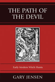 The Path of the Devil - Early Modern Witch Hunts