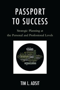 Passport to Success - Strategic Planning at the Personal and Professional Levels