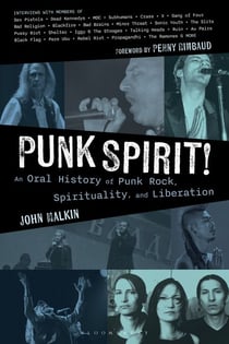 Punk Spirit! - An Oral History of Punk Rock, Spirituality, and Liberation